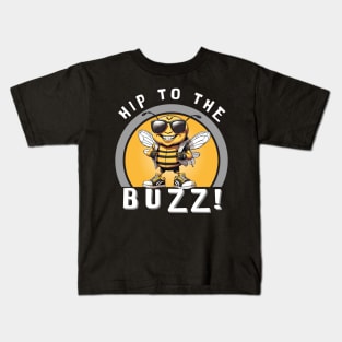 Hip To The Buzz! Kids T-Shirt